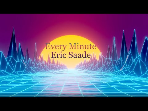 Eric Saade - Every Minute (Lyrics)
