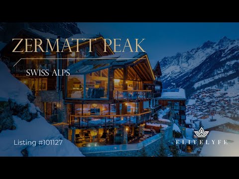 Chalet Zermatt Peak: Discovering the Swiss Alps with EliteLyfe🎿