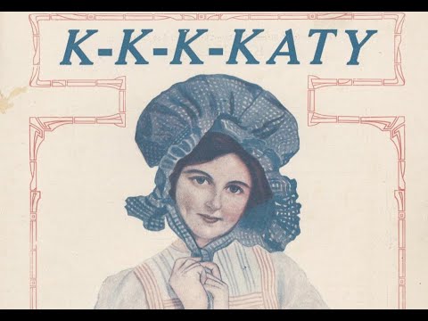 "K-K-K-Katy (Beautiful Katy)" World War I stuttering song (1918) Arthur Fields WWI "Eugene Buckley"
