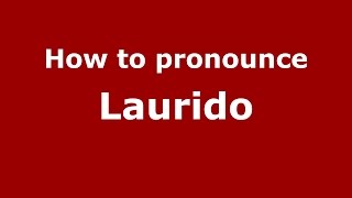 How to pronounce Laurido