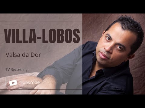 HEITOR VILLA-LOBOS - Valsa da Dor - Paulo Brasil, piano