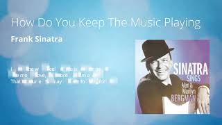 How Do You Keep The Music Playing - Frank Sinatra