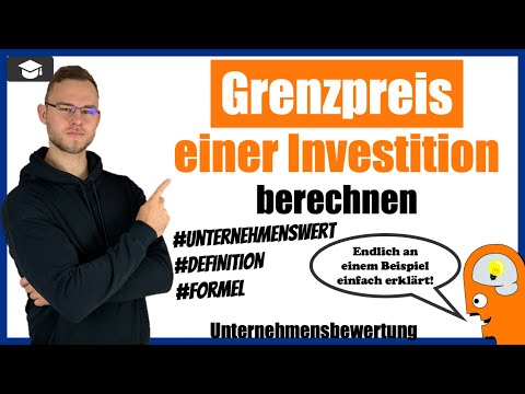 Grenzpreis berechnen - Grenzpreis Unternehmen / Investition [Beispiel + Formel + Definition]