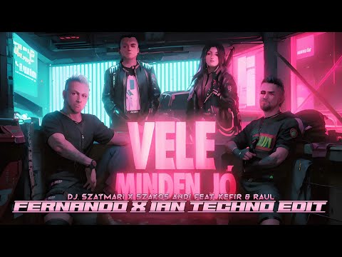 DJ. Szatmári x Szakos Andi feat. Kefir & Raul - Vele minden jó (Fernando x IAN Techno Edit) Official