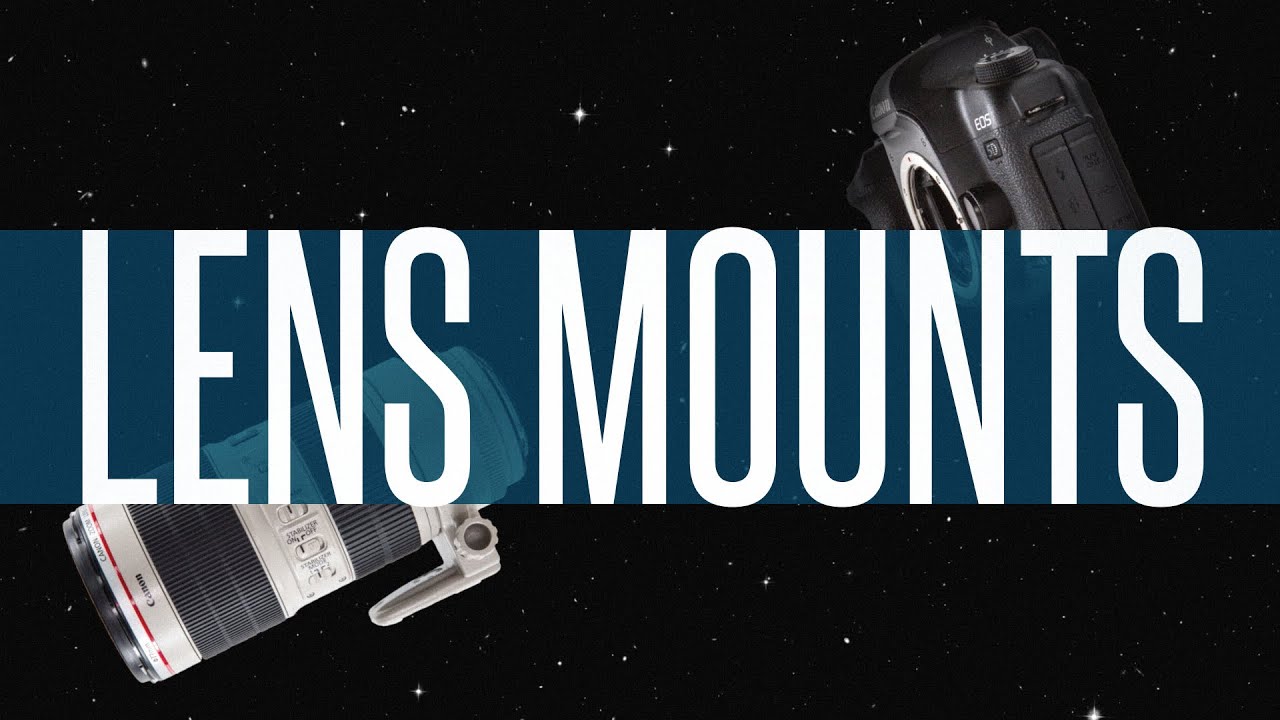 Lens Mounts Explained: FocusEd