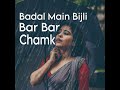 Badal Main Bijli Bar Bar Chamke (Trending Version)