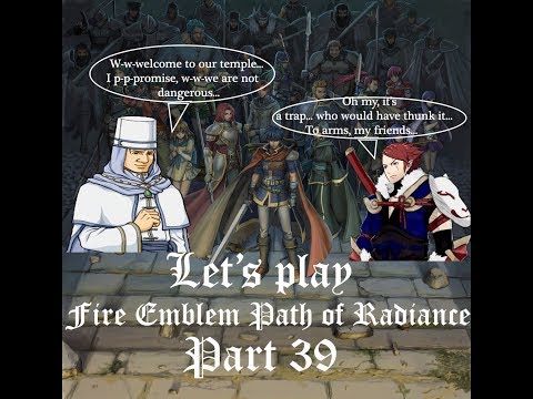 Let's Play: Fire Emblem Path of Radiance - Part 39 - Palmeni Temple