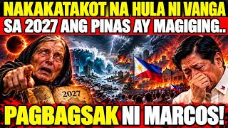 NAKAKAKILABOT na HULA ni "BABA VANGA" sa PILIPINAS at MUNDO sa 2027 PART 1 & 2