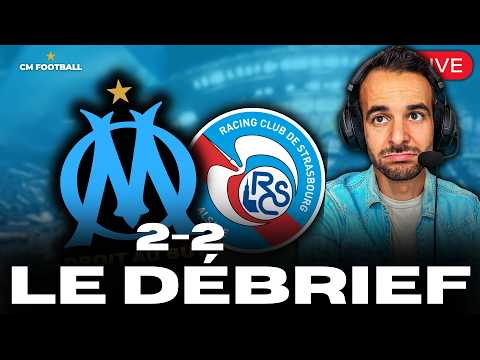 🔥 OM - STRASBOURG 2-2 : COMPLETEMENT MALADES ........ LE DÉBRIEF LIVE