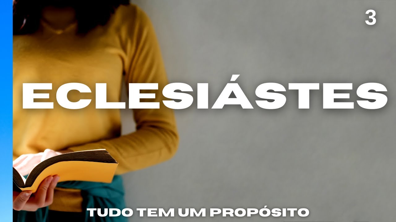 Pregação Eclesiastes 3 - Tudo tem um propósito