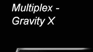 Multiplex  - Gravity X
