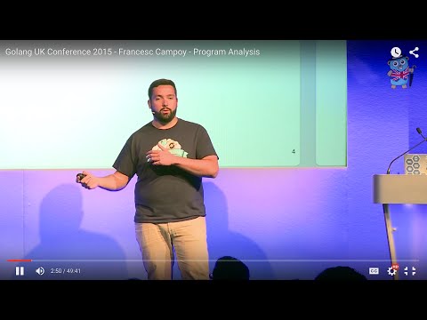 Golang UK Conference 2015 - Francesc Campoy  - Program Analysis