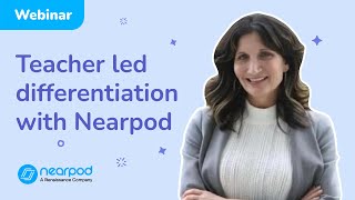 Webinar | Teacher led differentiation with Nearpod