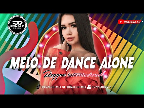 MELO DE DANCE ALONE ( REGGAE REMIX INTERNACIONAL 2025 )  @RONALDREMIX  Exclusiva