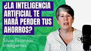 ¿Puede la Inteligencia Artificial borrar tus ahorros?