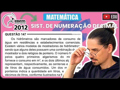 [ENEM 2012] 147 📘 SISTEMA DE NUMERAÇÃO DECIMAL Os hidrômetros são marcadores de consumo de água em