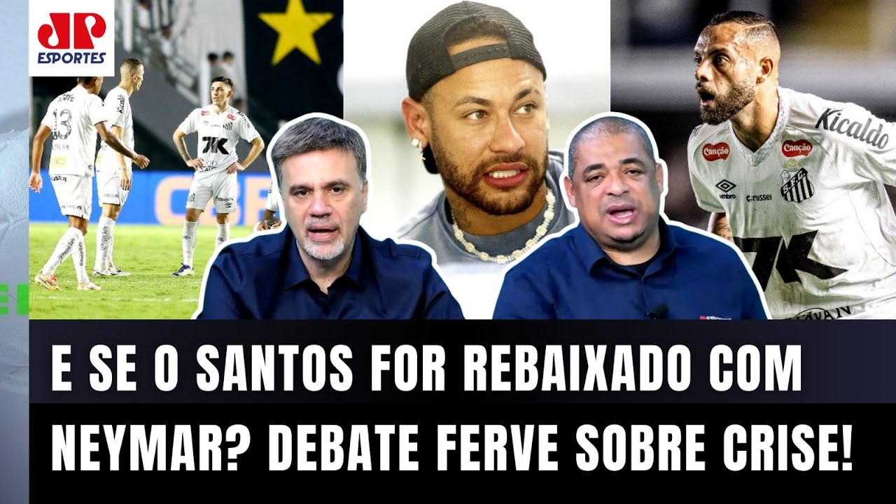 "E se o Santos for REBAIXADO DE NOVO, cara??? O Neymar pra mim..." OLHA esse BAITA DEBATE!