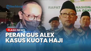 Peran Gus Alex Stafsus Eks Menag Yaqut dalam Dugaan Korupsi Kuota Haji 2024