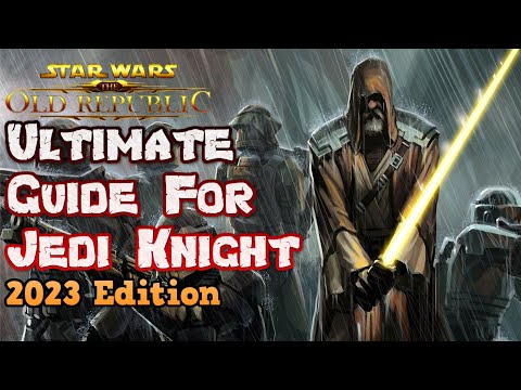 The Ultimate Jedi Knight Class Guide for Star Wars: The Old Republic in 2023