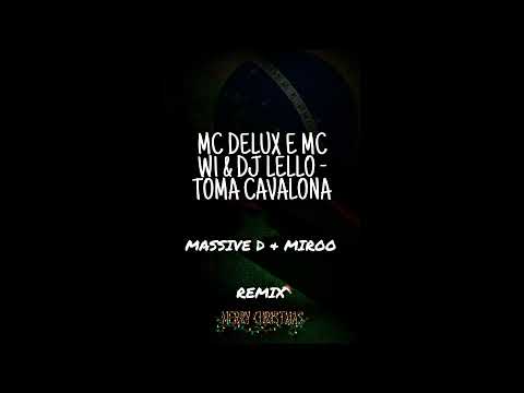 MC DELUX E MC W1 & DJ LELLO   TOMA CAVALONA  (MASSIVE D X MIROO REMIX)
