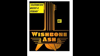 HQ  WISHBONE ASH  - EVERYBODY NEEDS A FRIEND  Best Version!  PROG ROCK ENHANCED AUDIO &amp; LYRICS 1973