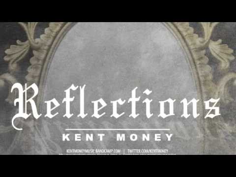 Kent Money-Reflections Prod. by Frank Dukes