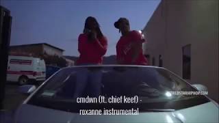 CMDWN (Ft. Chief Keef) - Roxanne (Instrumental)