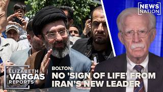So far, no ‘sign of life’ from Iran’s new supreme leader: John Bolton | Elizabeth Vargas Reports