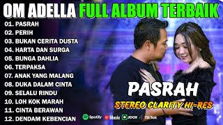 Download lagu PASRAH - PERIH - BUKAN CERITA DUSTA - OM ADELLA FULL ALBUM TERBAIK 2025 mp3