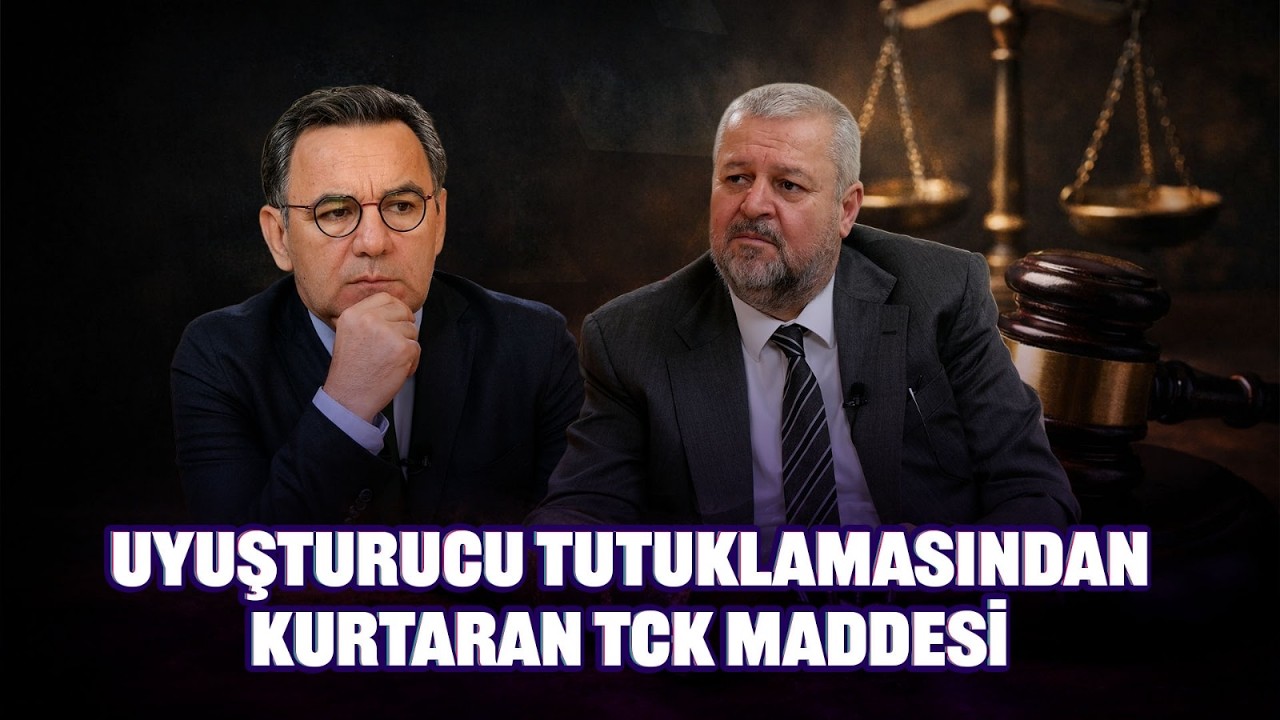 Uyuşturucu tutuklamasından kurtaran TCK maddesi | Deniz Zeyrek - Av. Muzaffer Yılmaz