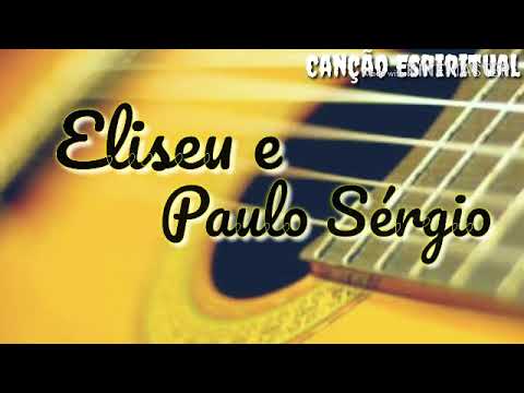 A viúva de Naim - Eliseu e Paulo Sérgio