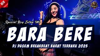 Download lagu DJ BARA - BERE | DJ DUGEM BREAKBEAT BARAT TERBARU 2025 FULL BASS !! #Spesial Req Intan Ms mp3