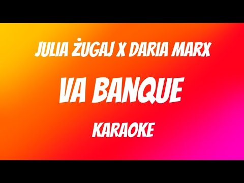 JULIA ŻUGAJ X DARIA MARX - VA BANQUE (Karaoke)