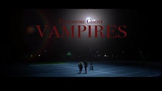 Handsome Ghost - Vampires (Official Video)