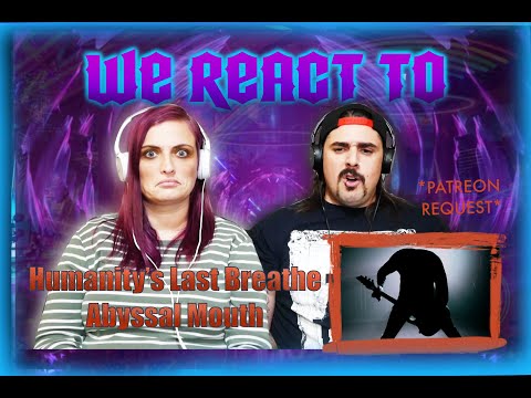 Humanity's Last Breath - Abyssal Mouth [FIRST TIME COUPLES REACT]