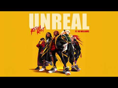 KATANA RIOT ft. Vo Williams - UNREAL