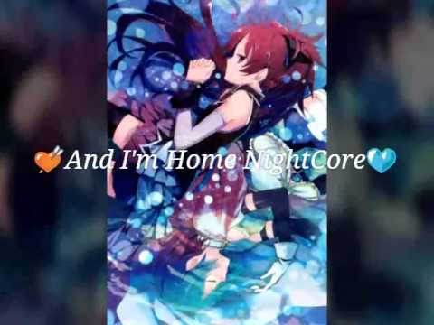 💘And I'm Home NIGHTCORE 💙