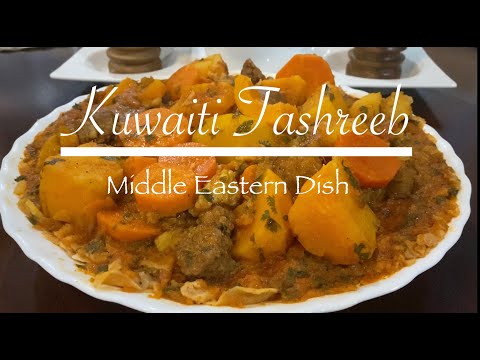 KUWAITI TASHREEB/ HOW TO MAKE KUWAITI TASHREEB/HEALTHY & DELICIOUS KUWAITI TASHREEB