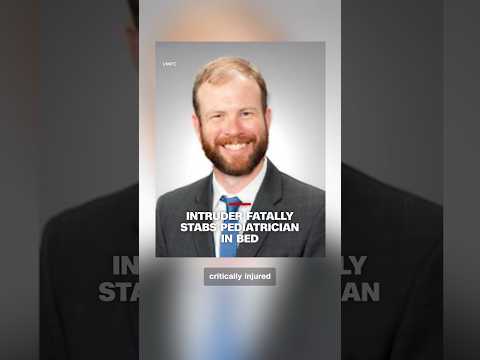 Intruder fatally stabs pediatrician in bed