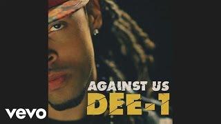 Dee-1 - Against Us (Radio Edit)