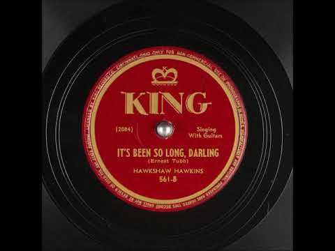 It's Been So Long, Darling  ~ Hawkshaw Hawkins (1946)