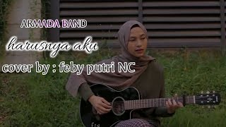 Download lagu ARMADA BAND | harusnya aku | cover by : feby putri NC mp3