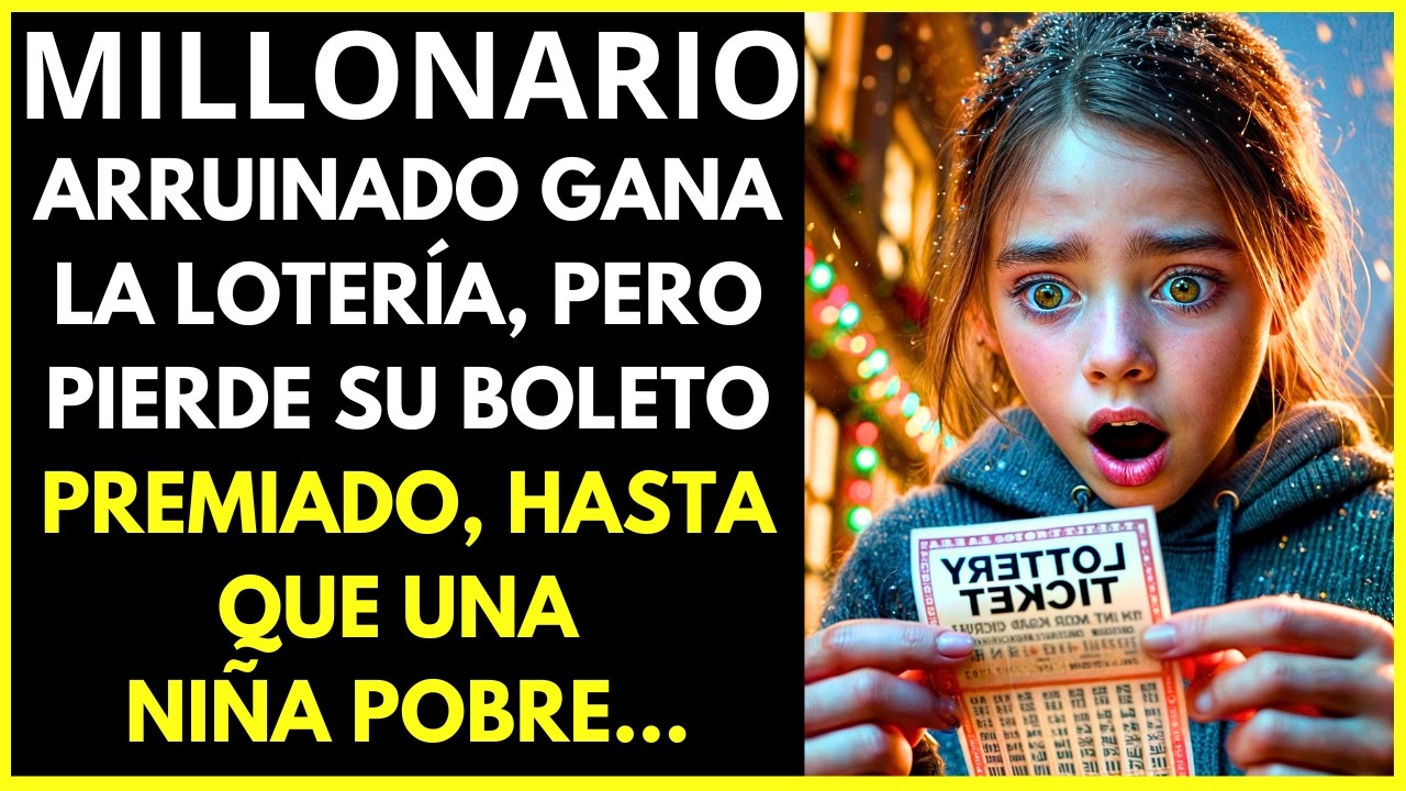 MILLONARIO ARRUINADO GANA LA LOTERÍA, PERO PIERDE SU BOLETO PREMIADO, HASTA QUE UNA NIÑA POBRE...
