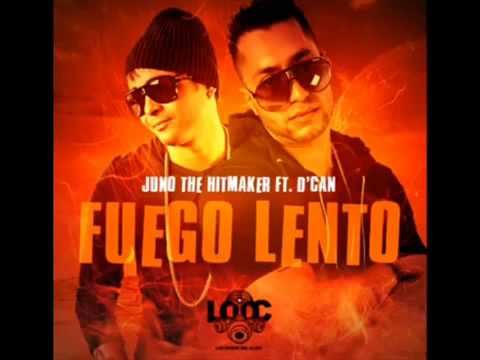 Juno "The Hitmaker" Ft D Can - Fuego Lento (Music)