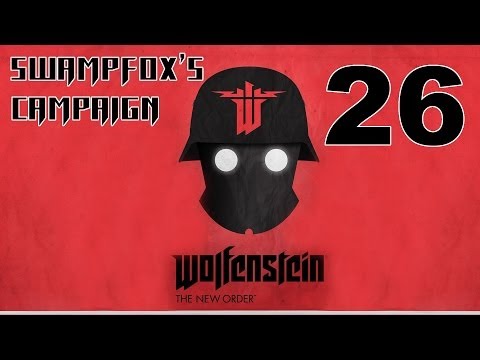 Wolfenstein: New Order Playthrough - Part 26 - Return To Castle Deathshead!