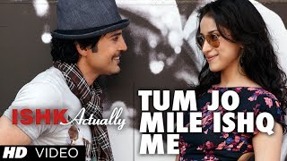 Tum Jo Mile Ishq Mein Lyrics - Ishq Actually