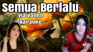 Download lagu SEMUA BERLALU - VIA VALLEN / KARAOKE TANPA FOKAL mp3