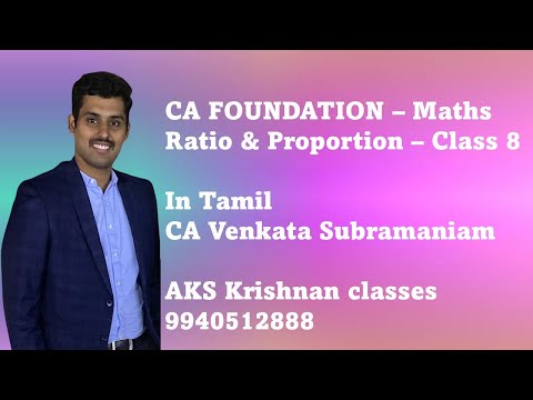 CA Foundation |Maths| Ratio & Proportion Class 8| Tamil| CA Venkat| AKS Krishnan classes