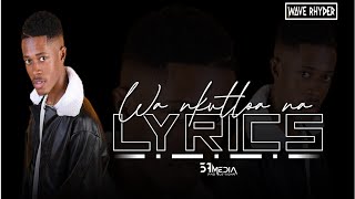Download lagu Wave Rhyder -Wa Nkutlwa Na (Lyric Video) mp3