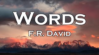 F.R David - Words (Lyrics)